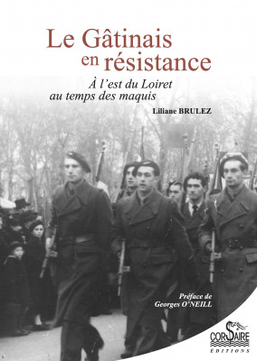 LE GÂTINAIS EN RÉSISTANCE - Liliane BRULEZ