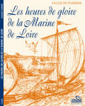 LES HEURES DE GLOIRE DE LA MARINE DE LOIRE Epub - J. POIRIER