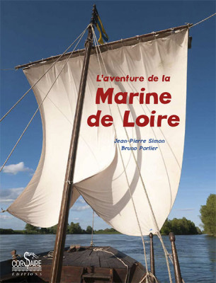 L'AVENTURE DE LA MARINE DE LOIRE - Jean-Pierre SIMON / Bruno PORLIER