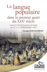 LA LANGUE POPULAIRE DANS LE PREMIER QUART DU XIXe SIÈCLE - Georges GOUGENHEIM