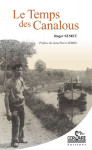 LE TEMPS DES CANALOUS - Roger SEMET