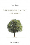L'HOMME QUI AIMAIT PLANTER DES ARBRES - Jean Giono